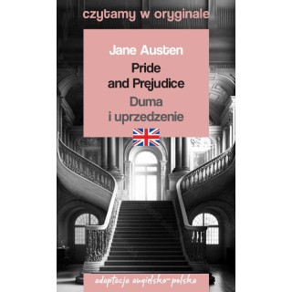 Pride and Prejudice / Duma i uprzedzenie. Czytamy w oryginale