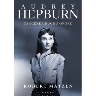 (OUTLET) Audrey Hepburn. Tancerka ruchu oporu