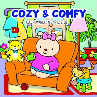 Cozy & Comfy. Nie spiesz się. Kolorowanka antystresowa