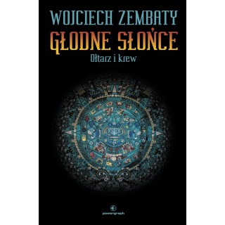 Ołtarz i krew. Dylogia Głodne Słońce. Tom 2