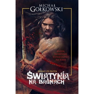 Świątynia na bagnach. Trylogia Bramy ze złota. Tom 1
