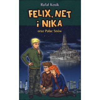 Felix, Net i Nika oraz Pałac Snów. Tom 3