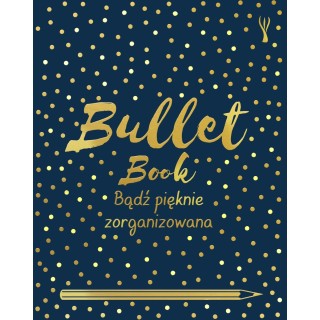 Bullet Book. Bądź pięknie zorganizowana (nowe wydanie)