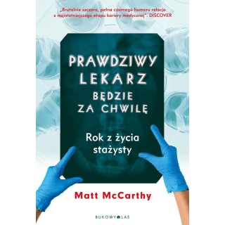 Prawdziwy lekarz będzie za chwilę. Rok z życia stażysty