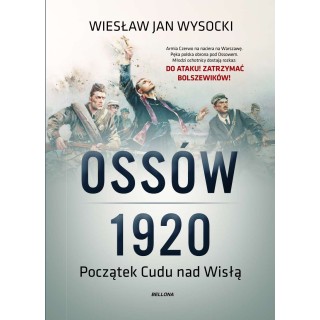 Ossów 1920. Początek Cudu nad Wisłą