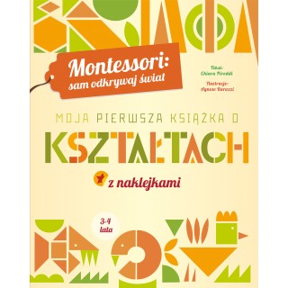 Montessori: sam odkrywaj świat. Moja pierwsza książka o kształtach