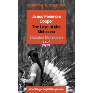 The Last of the Mohicans / Ostatni Mohikanin. Czytamy w oryginale