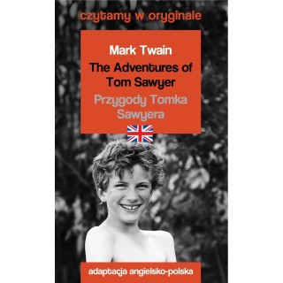 The Adventures of Tom Sawyer / Przygody Tomka Sawyera. Czytamy w oryginale