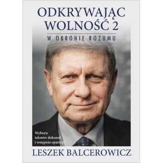 Odkrywając wolność 2. W obronie rozumu