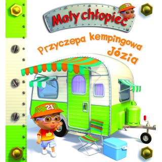 Przyczepa kempingowa Józia. Mały chłopiec