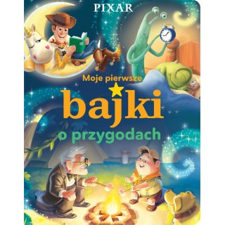 Moje pierwsze bajki o przygodach. Disney Pixar