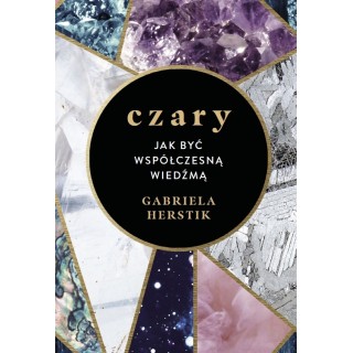 Czary. Jak być współczesną wiedźmą