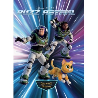 Buzz Astral. Opowieść filmowa. Disney Pixar