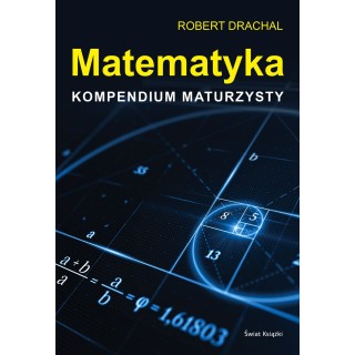 Matematyka. Kompendium maturzysty