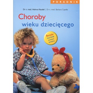 Choroby wieku dziecięcego. Poradnik