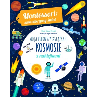 Montessori: sam odkrywaj świat. Moja pierwsza książka o kosmosie