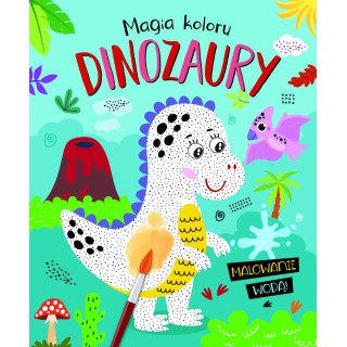 Magia koloru. Dinozaury. Malowanie wodą!