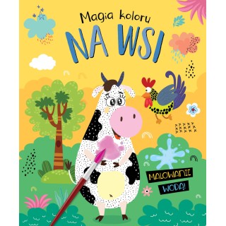 Magia koloru. Na wsi. Malowanie wodą!