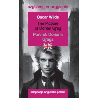 The Picture of Dorian Gray / Portret Doriana Graya. Czytamy w oryginale