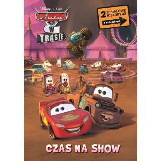 Czas na show. 2 serialowe historyjki z naklejkami. Disney Pixar Auta w trasie